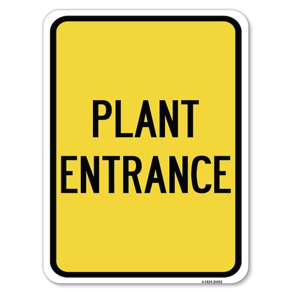 Plant Entrance Heavy-Gauge Aluminum Rust Proof Parking Sign, 18" x 24", A-1824-24452